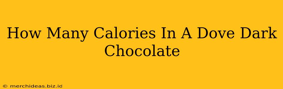 How Many Calories In A Dove Dark Chocolate