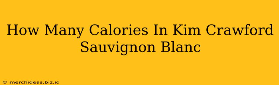 How Many Calories In Kim Crawford Sauvignon Blanc