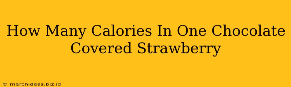 How Many Calories In One Chocolate Covered Strawberry
