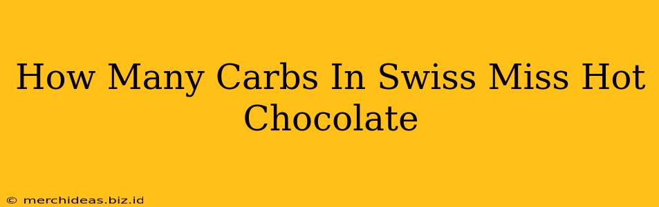 How Many Carbs In Swiss Miss Hot Chocolate