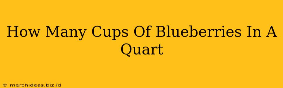 How Many Cups Of Blueberries In A Quart