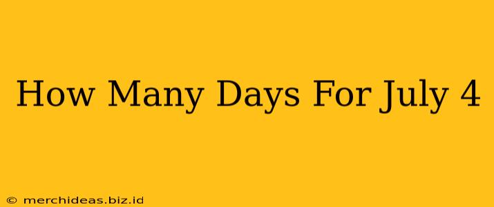 How Many Days For July 4