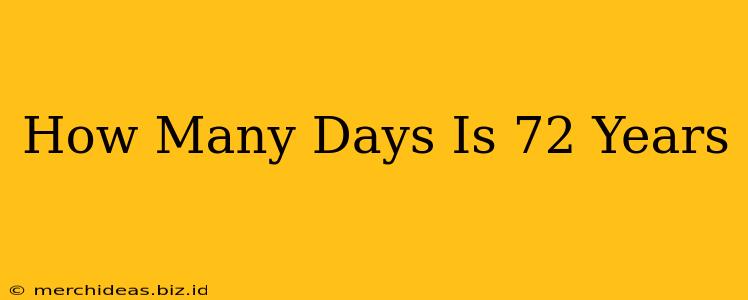 How Many Days Is 72 Years