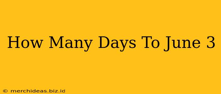 How Many Days To June 3