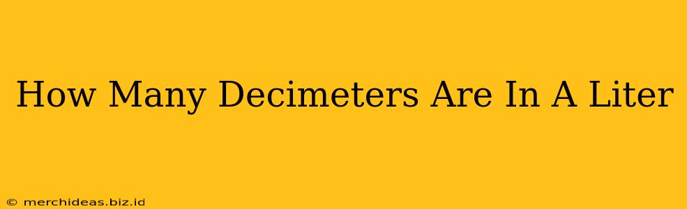 How Many Decimeters Are In A Liter