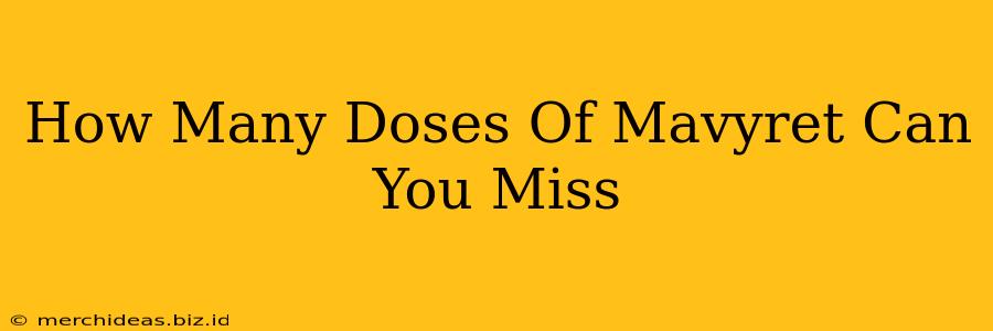 How Many Doses Of Mavyret Can You Miss