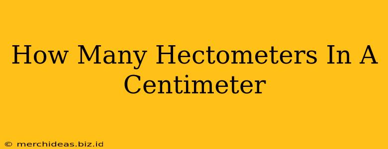 How Many Hectometers In A Centimeter