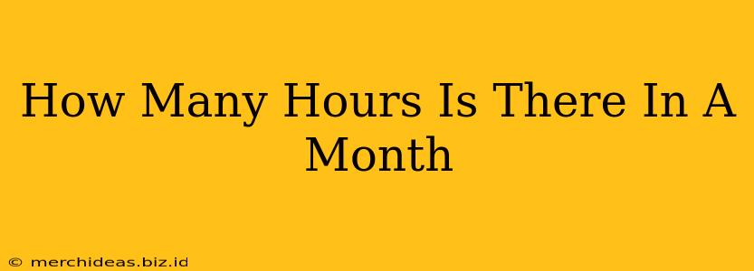 How Many Hours Is There In A Month