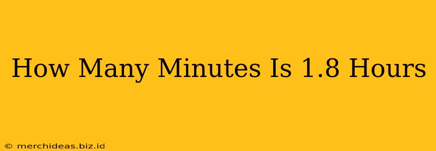 How Many Minutes Is 1.8 Hours