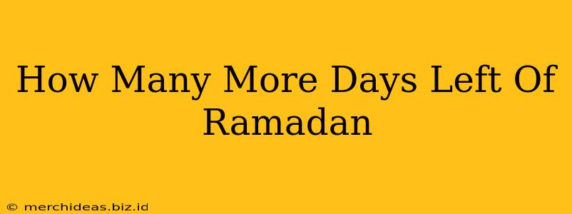 How Many More Days Left Of Ramadan