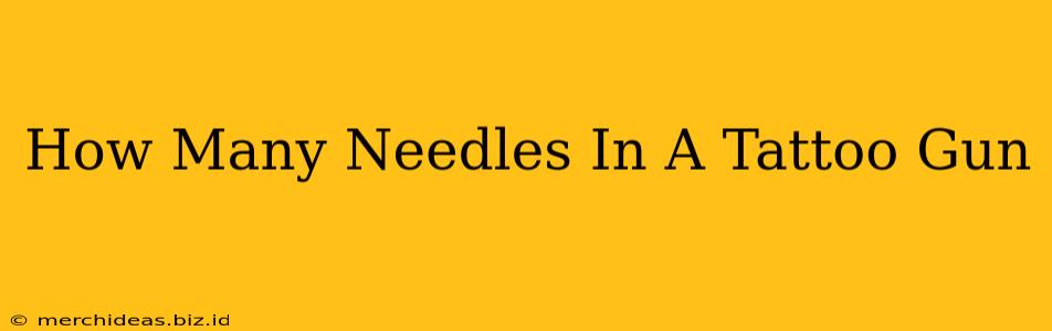 How Many Needles In A Tattoo Gun