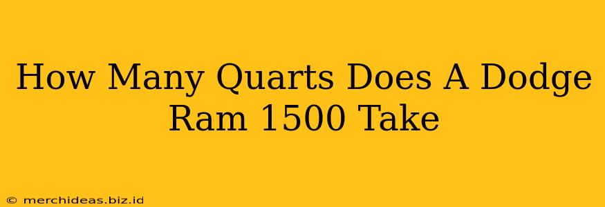 How Many Quarts Does A Dodge Ram 1500 Take