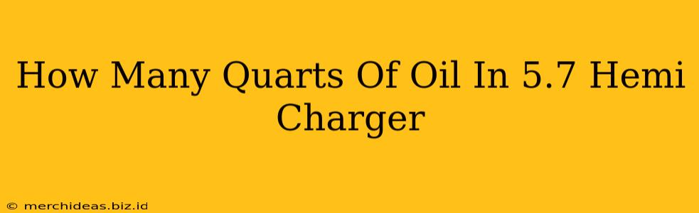 How Many Quarts Of Oil In 5.7 Hemi Charger
