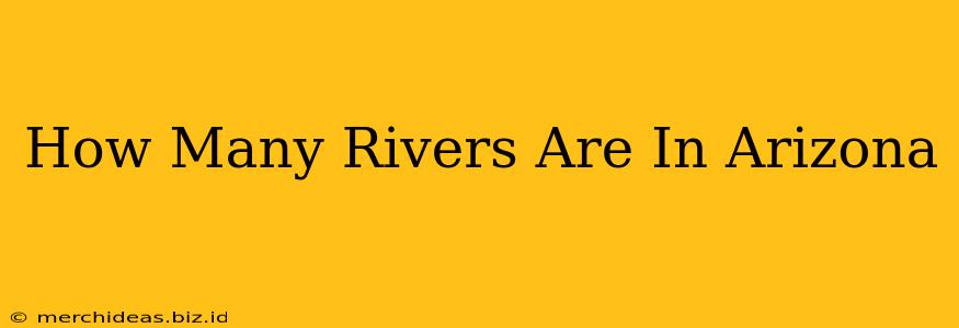 How Many Rivers Are In Arizona