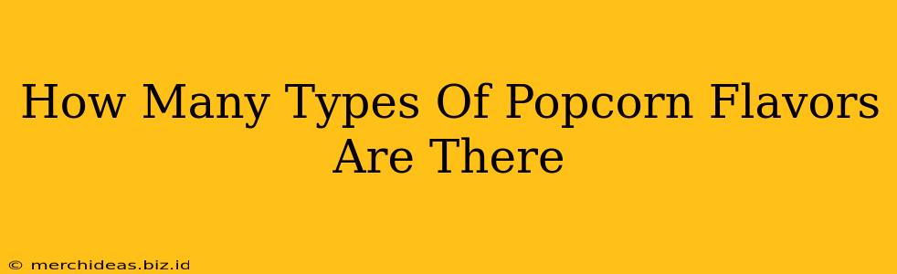 How Many Types Of Popcorn Flavors Are There