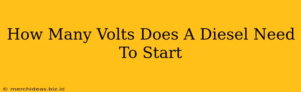How Many Volts Does A Diesel Need To Start