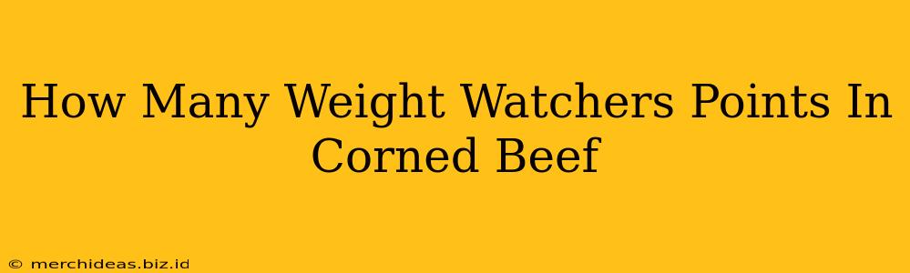 How Many Weight Watchers Points In Corned Beef