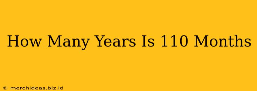 How Many Years Is 110 Months