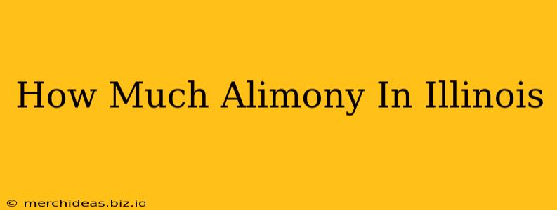 How Much Alimony In Illinois
