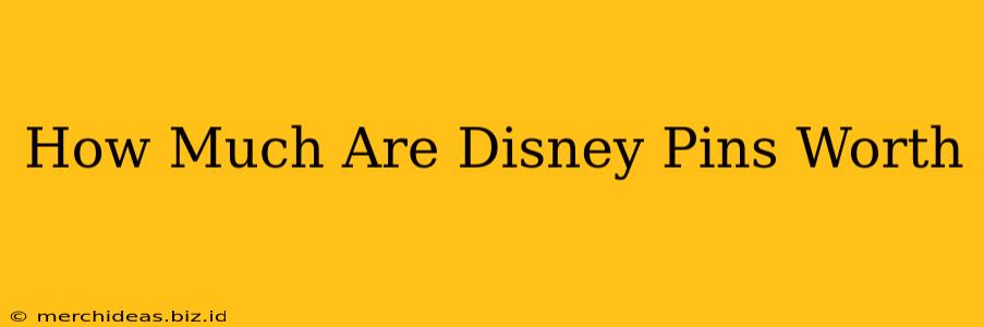 How Much Are Disney Pins Worth