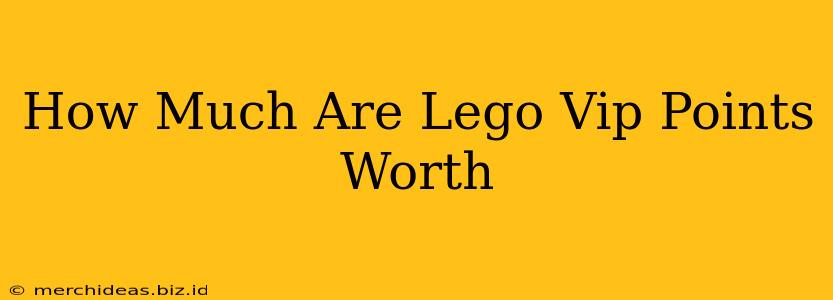 How Much Are Lego Vip Points Worth