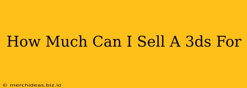 How Much Can I Sell A 3ds For