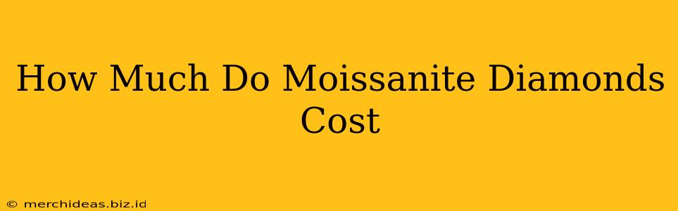 How Much Do Moissanite Diamonds Cost