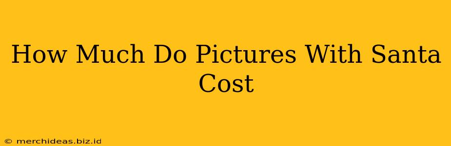 How Much Do Pictures With Santa Cost