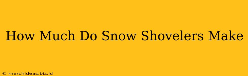 How Much Do Snow Shovelers Make