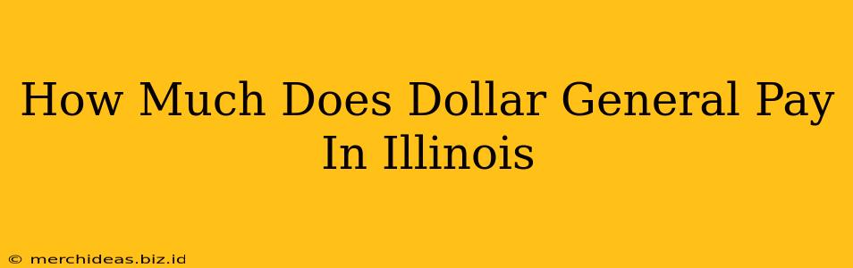 How Much Does Dollar General Pay In Illinois