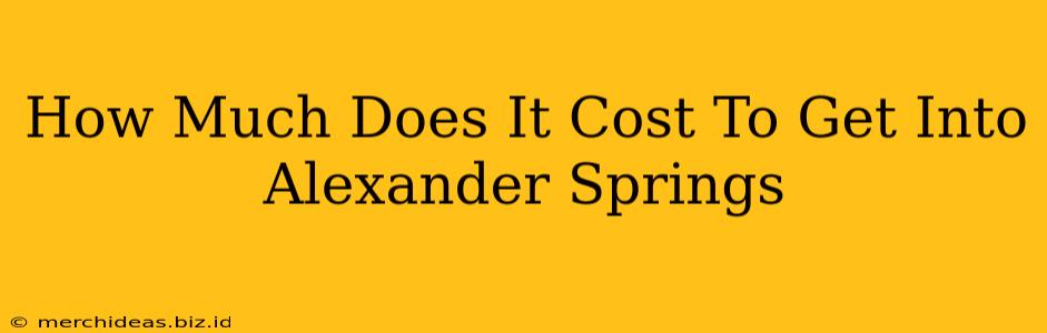 How Much Does It Cost To Get Into Alexander Springs