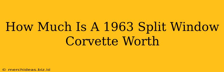How Much Is A 1963 Split Window Corvette Worth