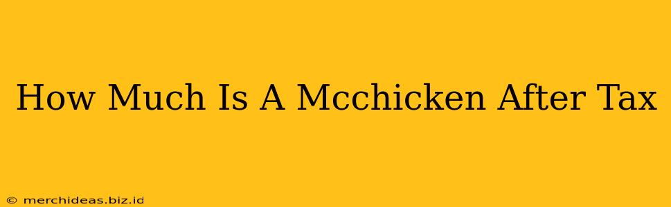 How Much Is A Mcchicken After Tax