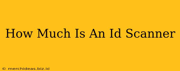 How Much Is An Id Scanner