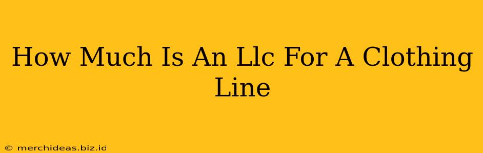 How Much Is An Llc For A Clothing Line