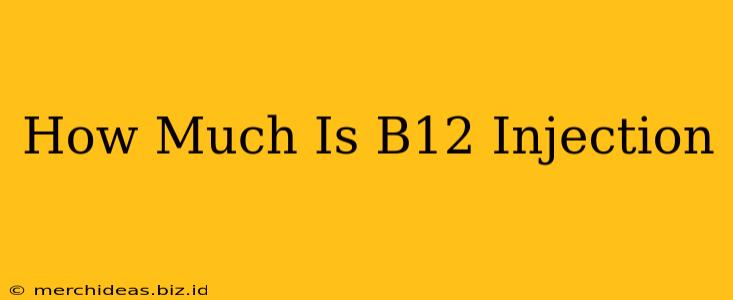 How Much Is B12 Injection