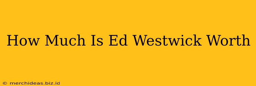 How Much Is Ed Westwick Worth