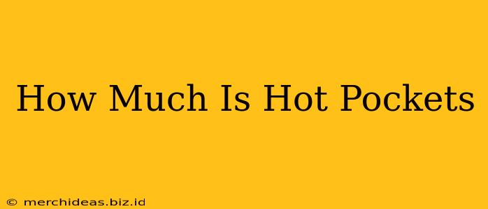 How Much Is Hot Pockets