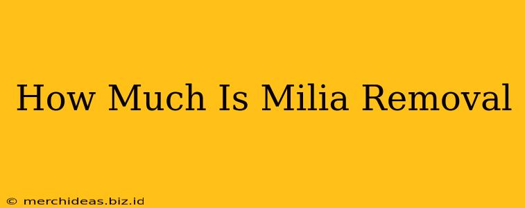 How Much Is Milia Removal