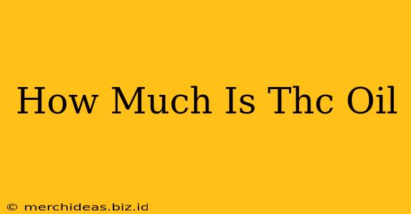 How Much Is Thc Oil