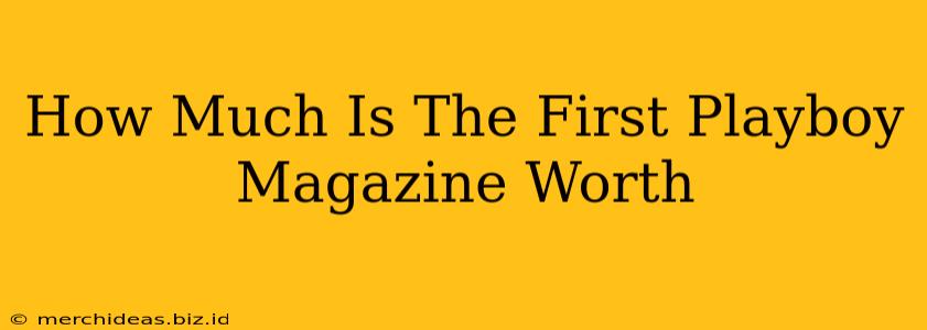 How Much Is The First Playboy Magazine Worth