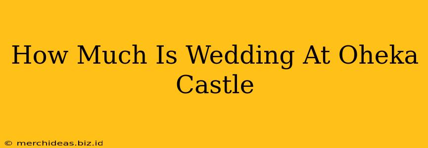 How Much Is Wedding At Oheka Castle