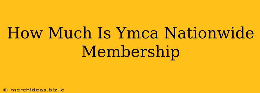 How Much Is Ymca Nationwide Membership