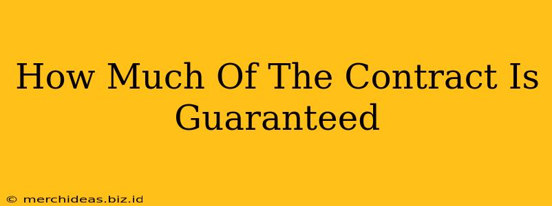 How Much Of The Contract Is Guaranteed