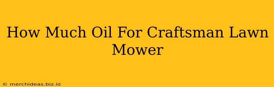 How Much Oil For Craftsman Lawn Mower