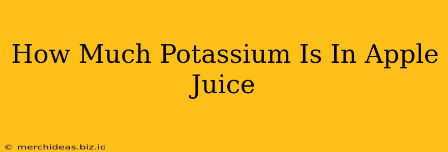 How Much Potassium Is In Apple Juice