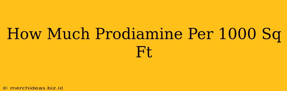 How Much Prodiamine Per 1000 Sq Ft