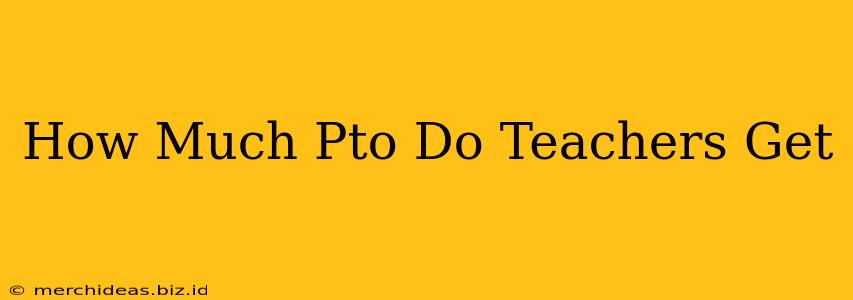 How Much Pto Do Teachers Get