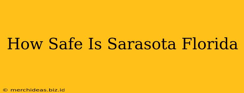 How Safe Is Sarasota Florida