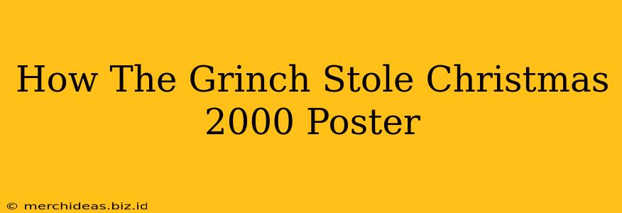 How The Grinch Stole Christmas 2000 Poster